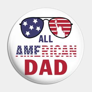 All American Dad 4th of July T shirt Fathers Day Gift Men Daddy Funny Pin