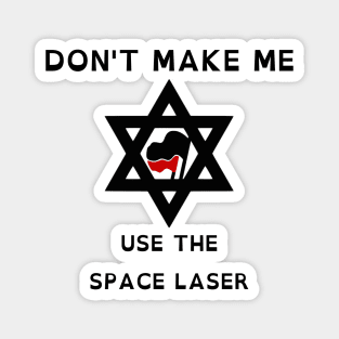 Don't Make Me Use The Space Laser (OpenDyslexic Version) Magnet