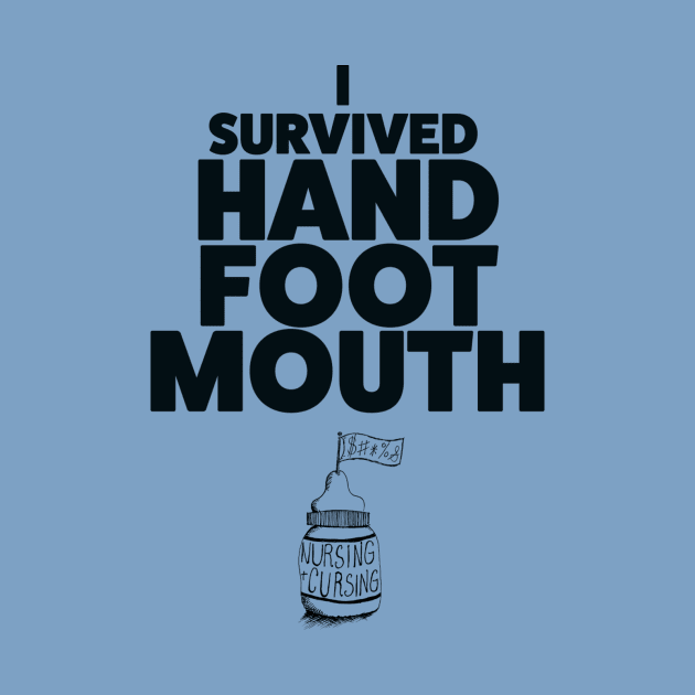 I Survived Hand Foot Mouth by Nursing & Cursing Podcast