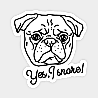 Yes I snore – funny pug Magnet