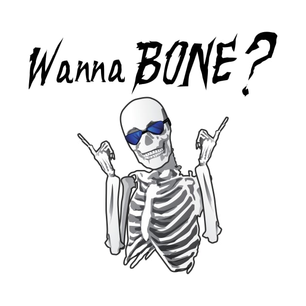 Wanna Bone by SillyShirts