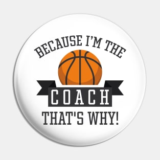 Because I'm The Coach Pin