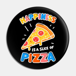 Happiness is a Slice of Pizza Pin