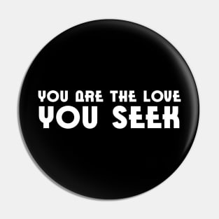 You are the love you seek | inspirational quote Pin