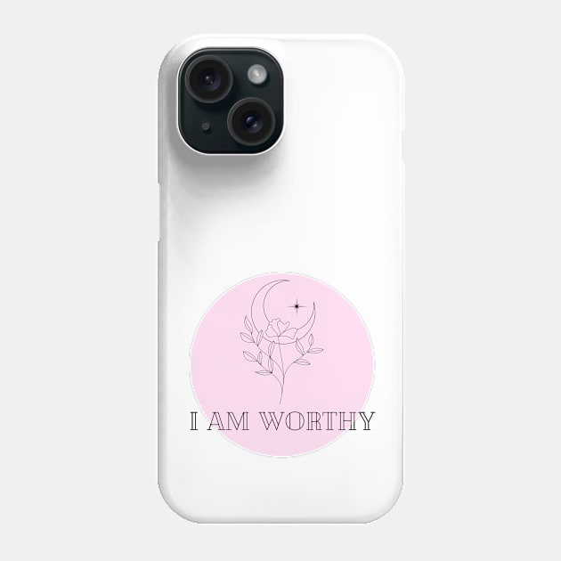 Affirmation Collection - I Am Worthy (Pink) Phone Case by Tanglewood Creations