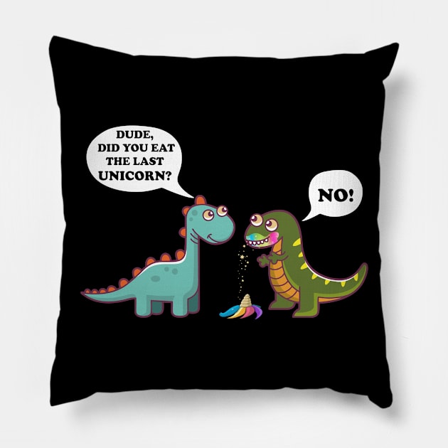 Funny Did You Eat The Last Unicorn Dinosaur T-Shirt Pillow by Pannolinno