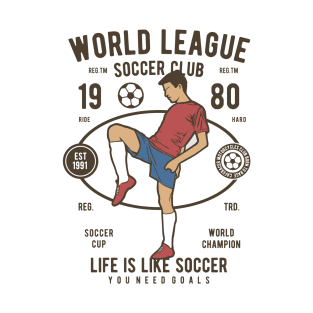 Life is like soccer T-Shirt