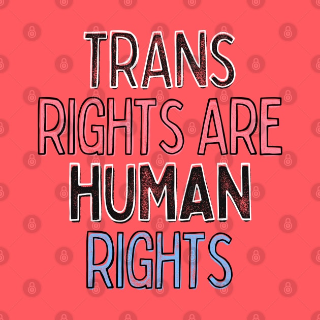 Trans Rights Are Human Rights by DankFutura