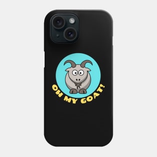 Oh My Goat | Goat Pun Phone Case