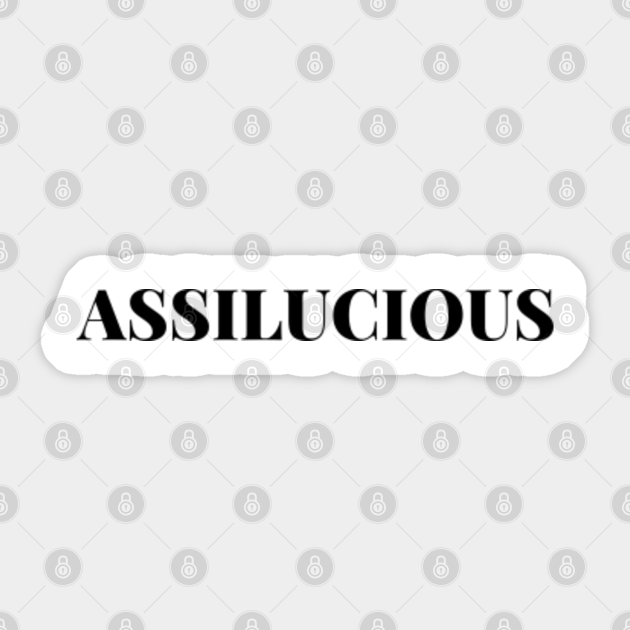 Assilucious Ass Butt Booty Fat Big Flirt Quote Ass Sticker Teepublic
