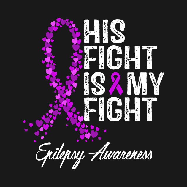 Epilepsy Awareness His Fight Is My Fight by RW