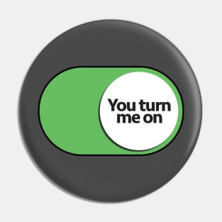 Apple Toggle - You Turn Me On Pin