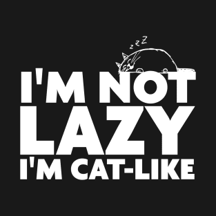 I'm Cat Like - Funny Cat Lover T-Shirt