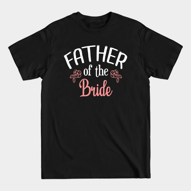 Disover Father of the bride - Father Of The Bride - T-Shirt