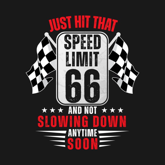 66th Birthday Speed Limit Sign 66 Years Old Funny Racing by HollyDuck