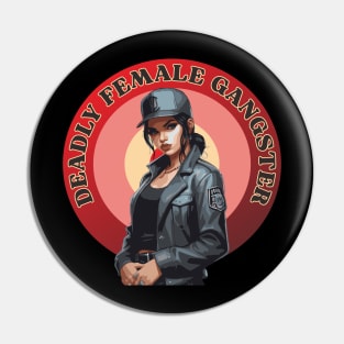 deadly female gangster Pin