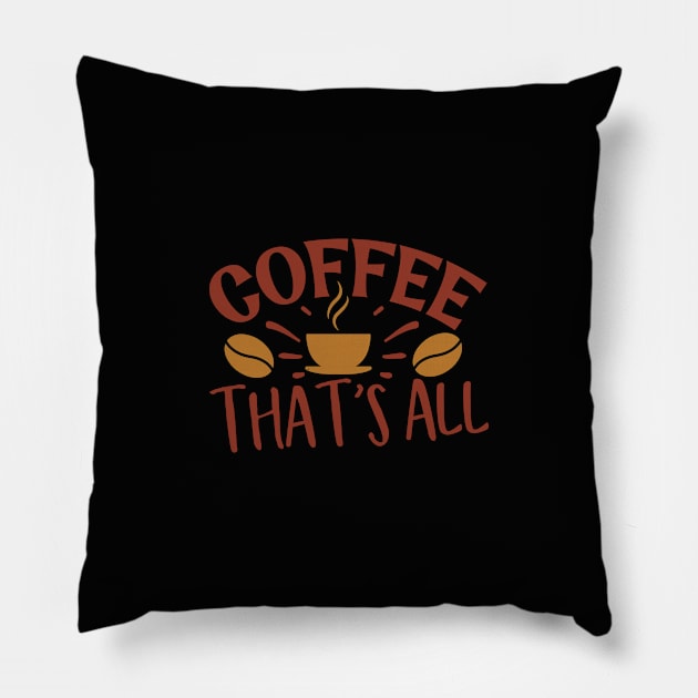 Coffee That's All Pillow by WALAB