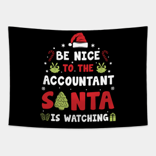 Be Nice To The ACCOUNTANT Santa is watching Tapestry