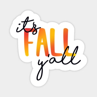 It's Fall Y'all Magnet