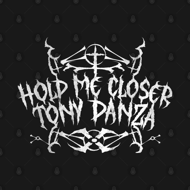 Hold me closer, Tony Danza. by DankFutura