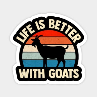 Life Is Better With Goats Magnet