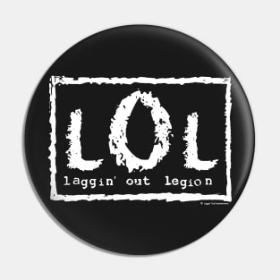 The Official Laggin' Out Legion Merch! Pin