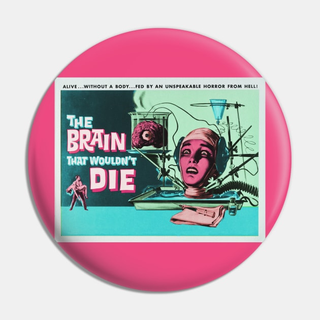 The Brain that Wouldn't Die Pin by MondoDellamorto