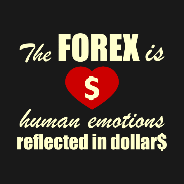 The FOREX is human emotions reflected in dollars by BERMA Art