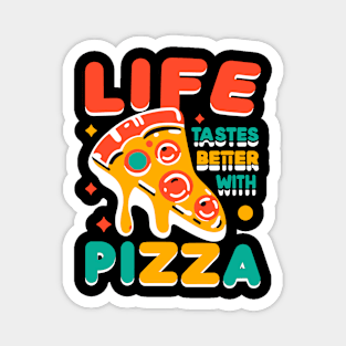 Life Tastes Better with Pizza Magnet