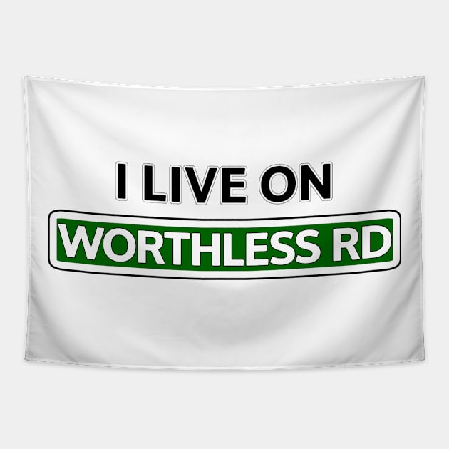 I live on Worthless Road Tapestry by Mookle