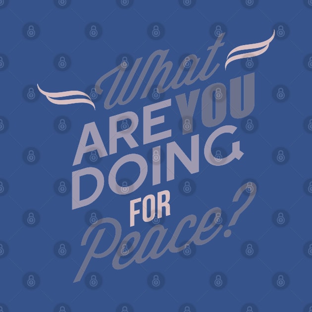 What Are You Doing For Peace by kimmieshops