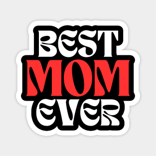 Best Mom Ever Magnet