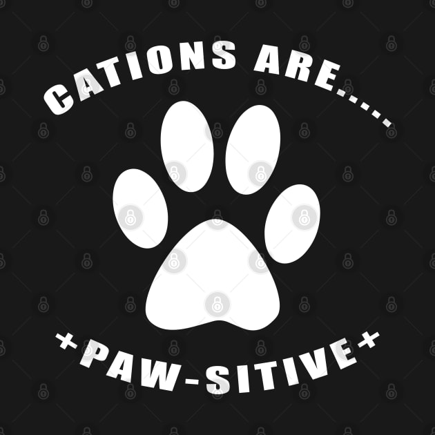 Cations are Pawsitive w/paw by Hornak Designs