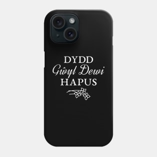 Dydd Gwyl Dewi Hapus Happy St David's Day Wales Phone Case