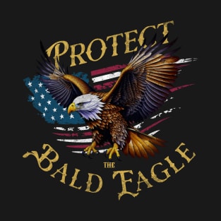 Protect the Bald Eagle T-Shirt