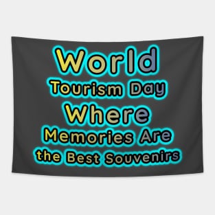 Memories, the Ultimate Souvenirs: World Tourism Day Tapestry