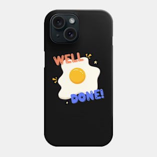 Well Done Phone Case
