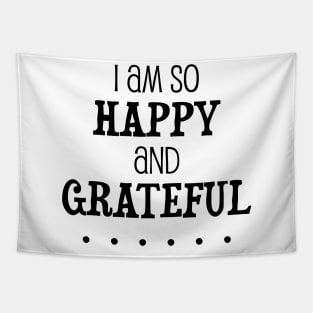 I am so happy and grateful ... - manifesting design Tapestry