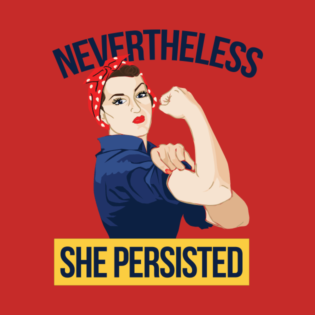 Nevertheless She Persisted by bubbsnugg