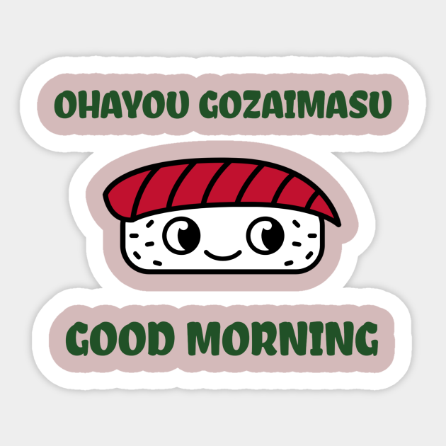 Japanese Sushi Good Morning Design Sushi Sticker Teepublic