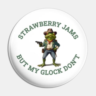 Strawberry Jams But My Glock Don’t - Cowboy Frog Pin