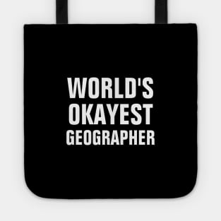 World's Okayest Geographer Tote