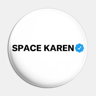 Space Karen Funny Sarcastic Parody Blue Badge Verification Gift Pin