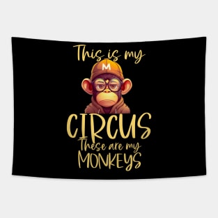 This is My Circus These Are My Monkeys Tapestry