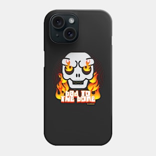 C - BAD TO THE BONES - SKULL SKULL FIRE Phone Case