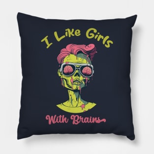 I Like Girls With Brains Pillow