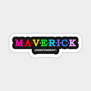 Maverick - Independent. Magnet