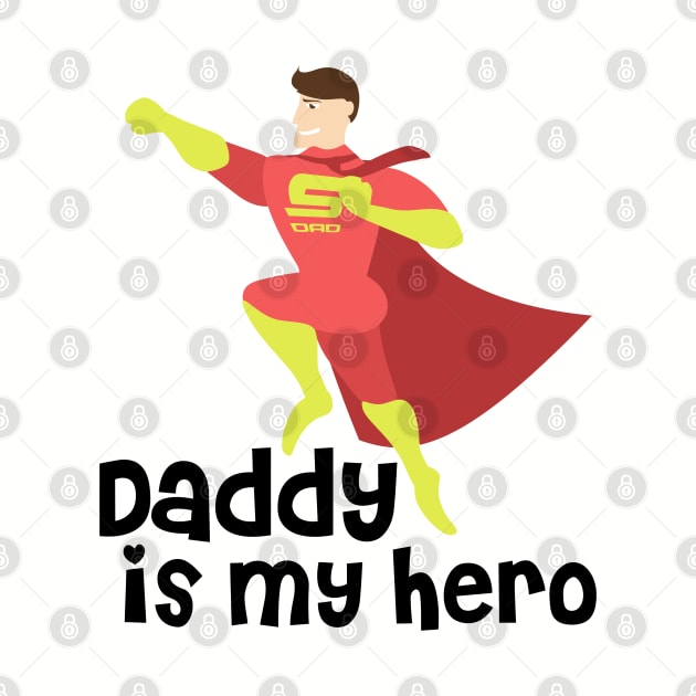 Daddy is My Hero by MiniMoosePrints