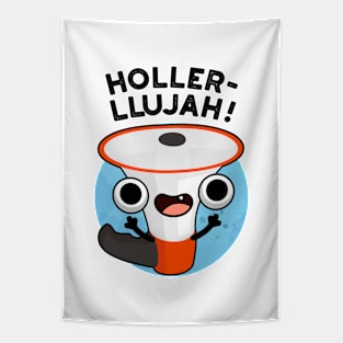 Holler-llujah Cute Loud Hailer Pun Tapestry