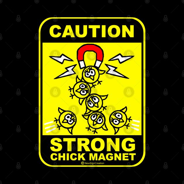 Caution! Strong Chick Magnet by NewSignCreation